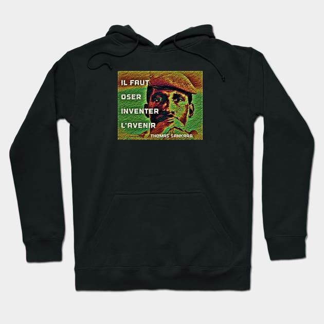 Thomas Sankara - Il faut oser inventer le futur Hoodie by Tony Cisse Art Originals